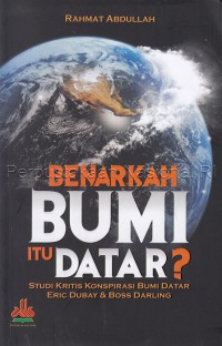 Image of Benarkah bumi itu datar? : studi kritis konspirasi bumi datar Eric Dubay & Boss Darling